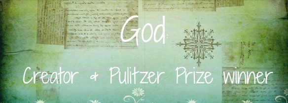 God - Creator and Pulitzer Prize Winner