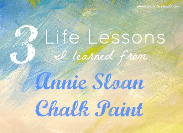 3 Life Lessons I Learned from Annie Sloan